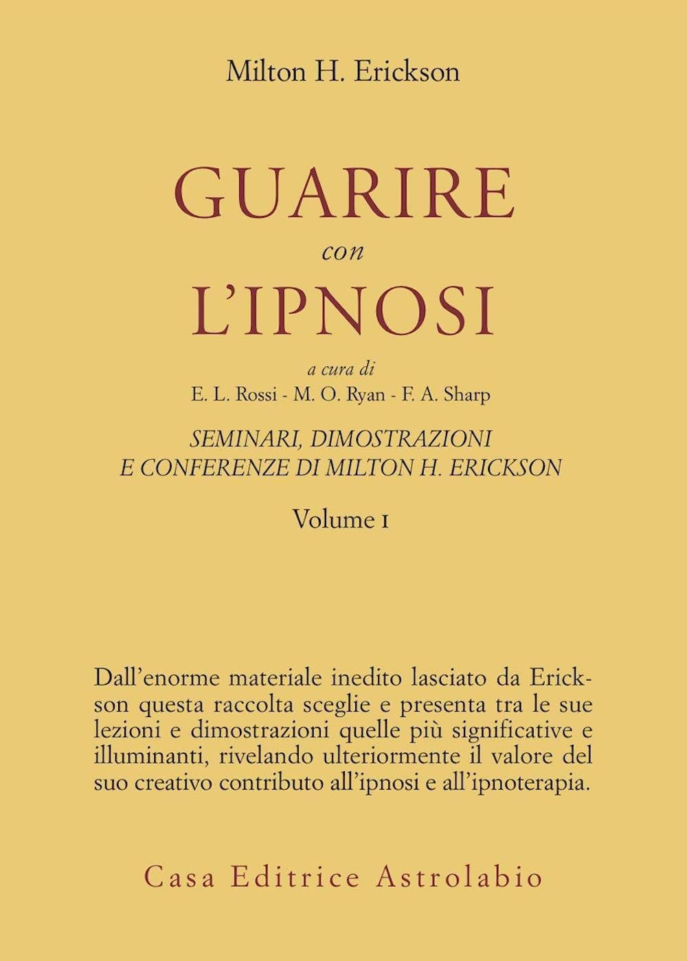 Seminari, dimostrazioni, conferenze. Guarire con l'Ipnosi (Vol. 1) (Psiche e coscienza) Medicine