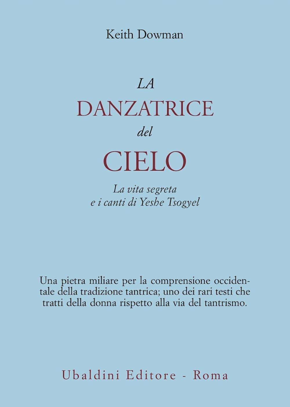 La danzatrice del cielo. La vita segreta e i canti di Yeshe Tsogyel book