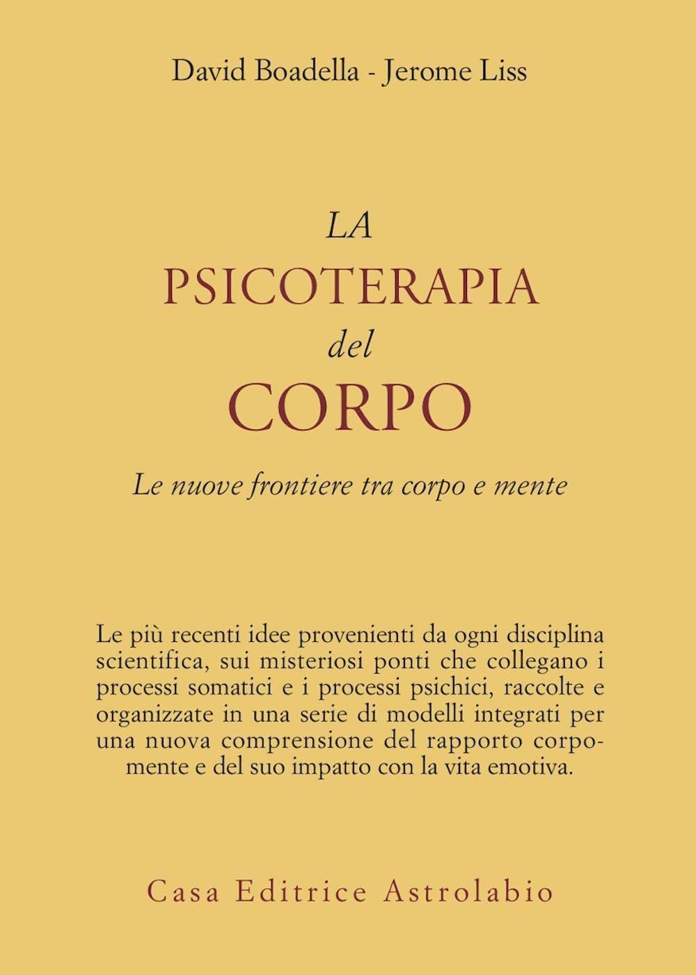 La psicoterapia del corpo. Le nuove frontiere tra corpo e mente (Psiche e coscienza) Psychology