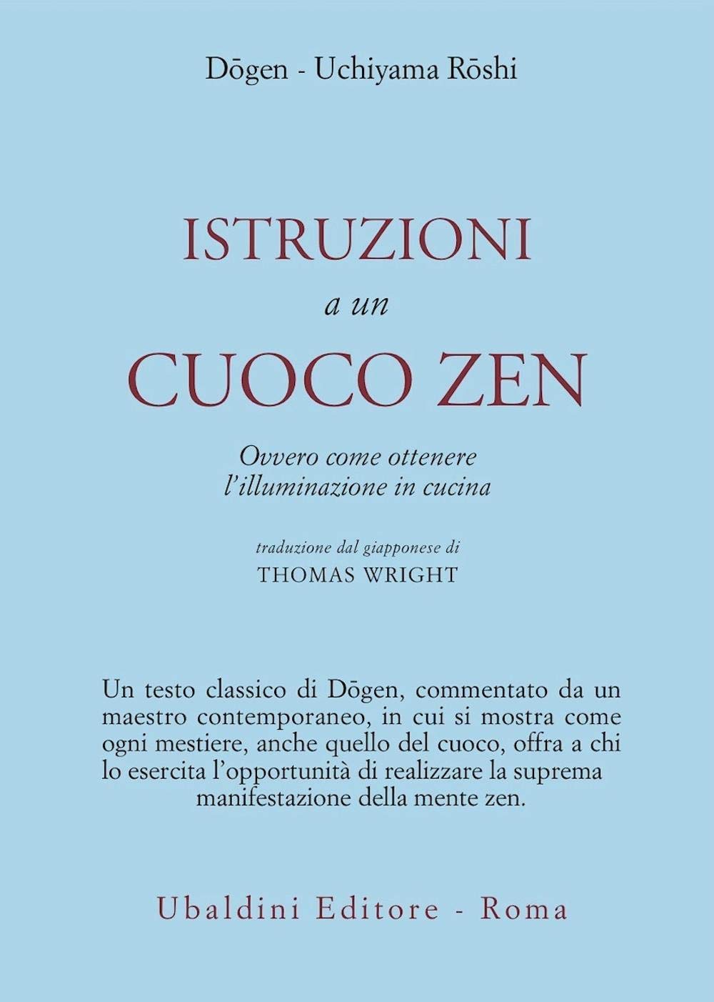 Istruzioni a un cuoco zen. Ovvero come ottenere l'illuminazione in cucina (Civiltà dell'Oriente) Religion & Esotericism