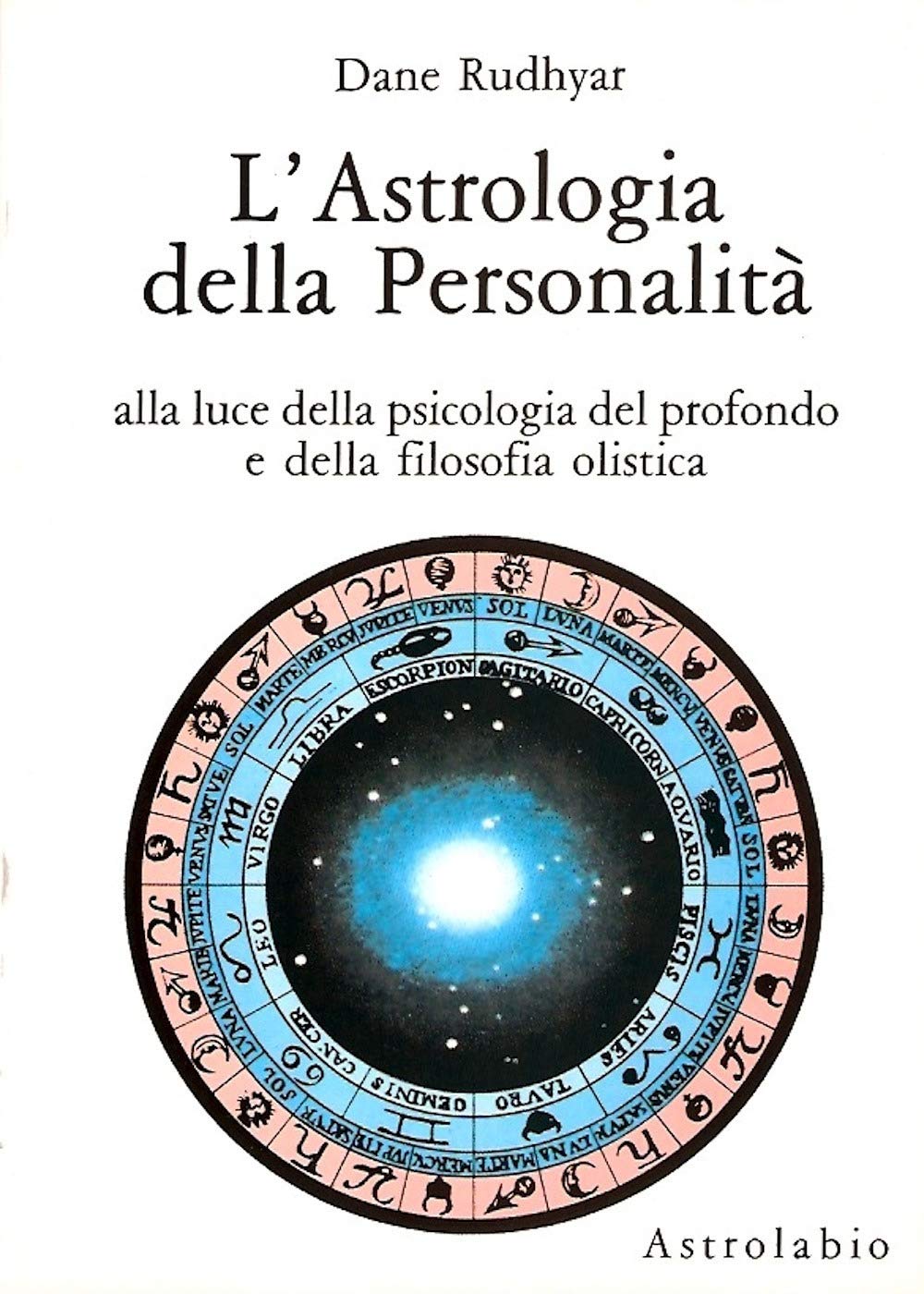 L'astrologia della personalità. Alla luce della psicologia del profondo e della filosofia olistica book