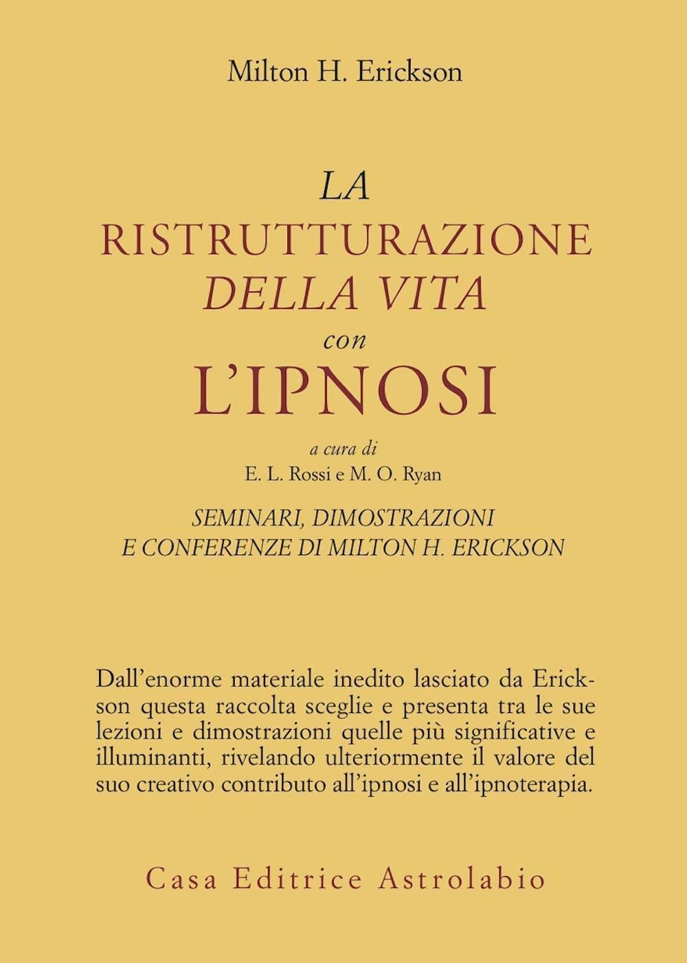 Seminari, dimostrazioni, conferenze. La ristrutturazione della vita con l'Ipnosi (Vol. 2) (Psiche e coscienza) Psychology
