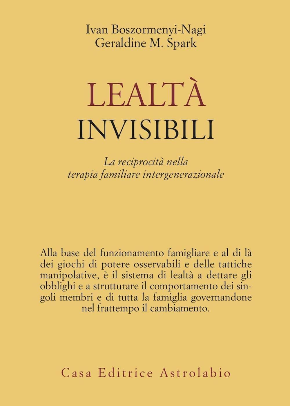 Lealtà invisibili. La reciprocità nella terapia familiare intergenerazionale (Psiche e coscienza) Psychology