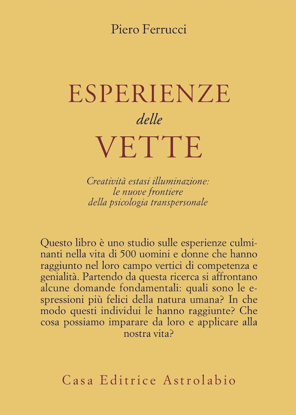 Esperienze delle vette. Creatività estasi illuminazione: le nuove frontiere della psicologia transpersonale (Psiche e coscienza) Books