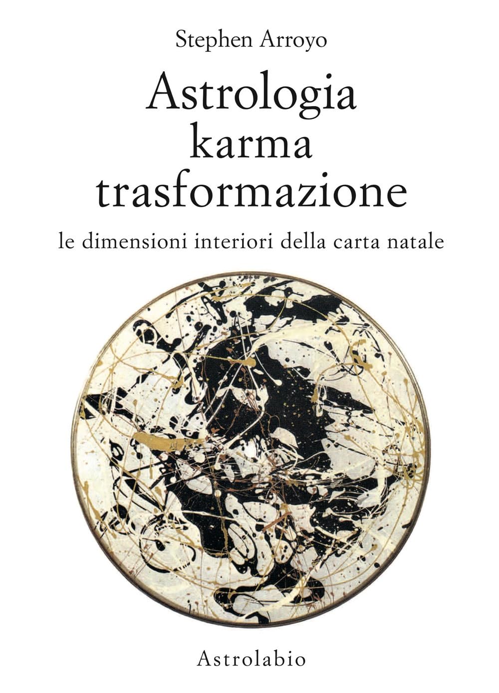 Astrologia, karma, trasformazione. Le dimensioni interiori della carta natale Religion & Esotericism