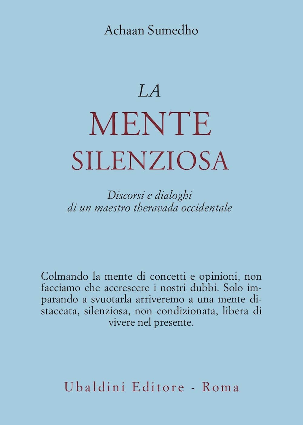 La mente silenziosa. Discorsi e dialoghi di un maestro theravada occidentale book