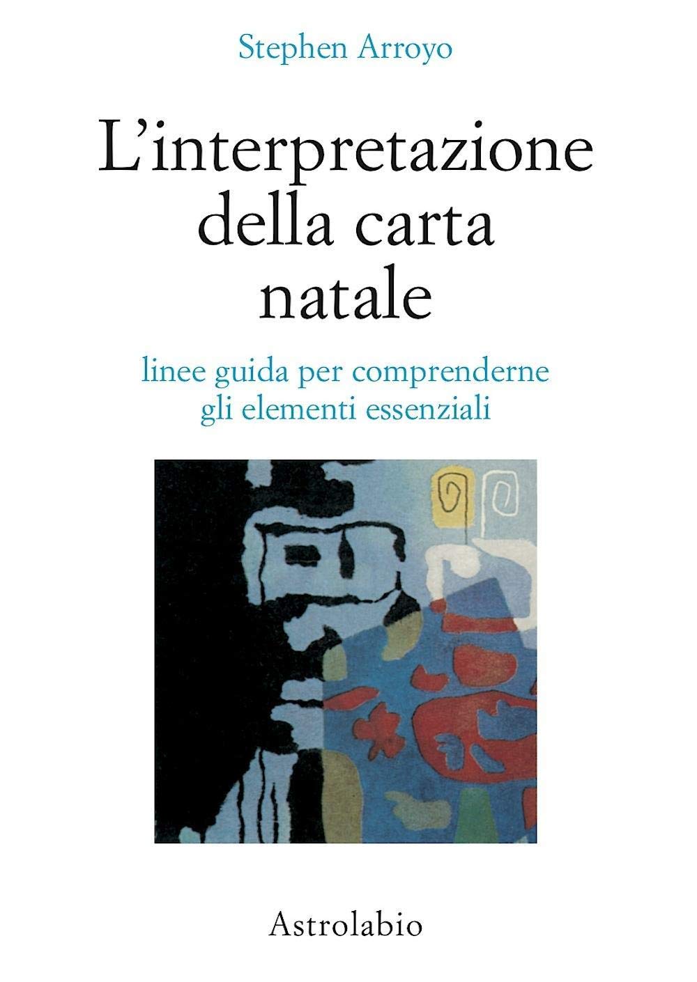 L'interpretazione della carta natale. Linee guida per comprenderne gli elementi essenziali book
