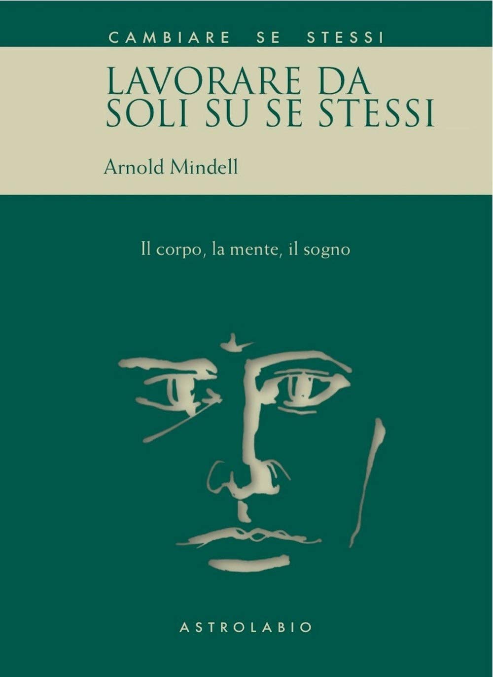 Lavorare da soli su se stessi. Il corpo, la mente, il sogno book