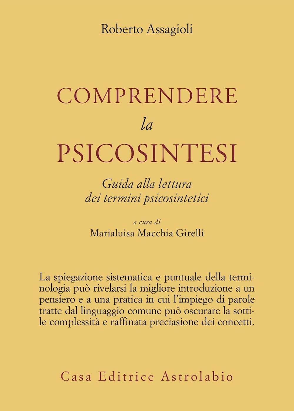 Comprendere la psicosintesi. Guida alla lettura dei termini psicosintetici (Psiche e coscienza) Psychology