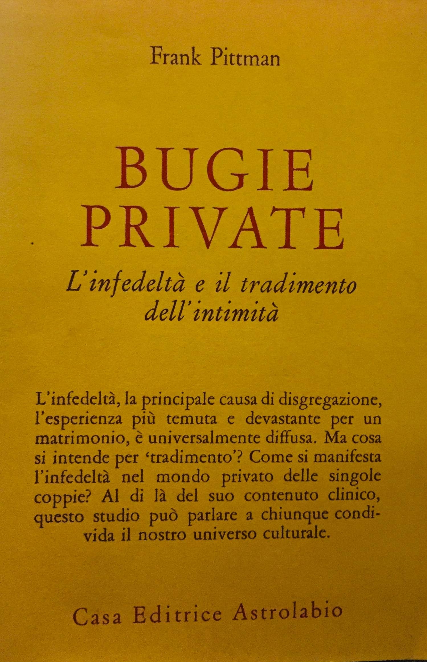 Bugie private. L'infedeltà e il tradimento dell'intimità (Psiche e coscienza) Books