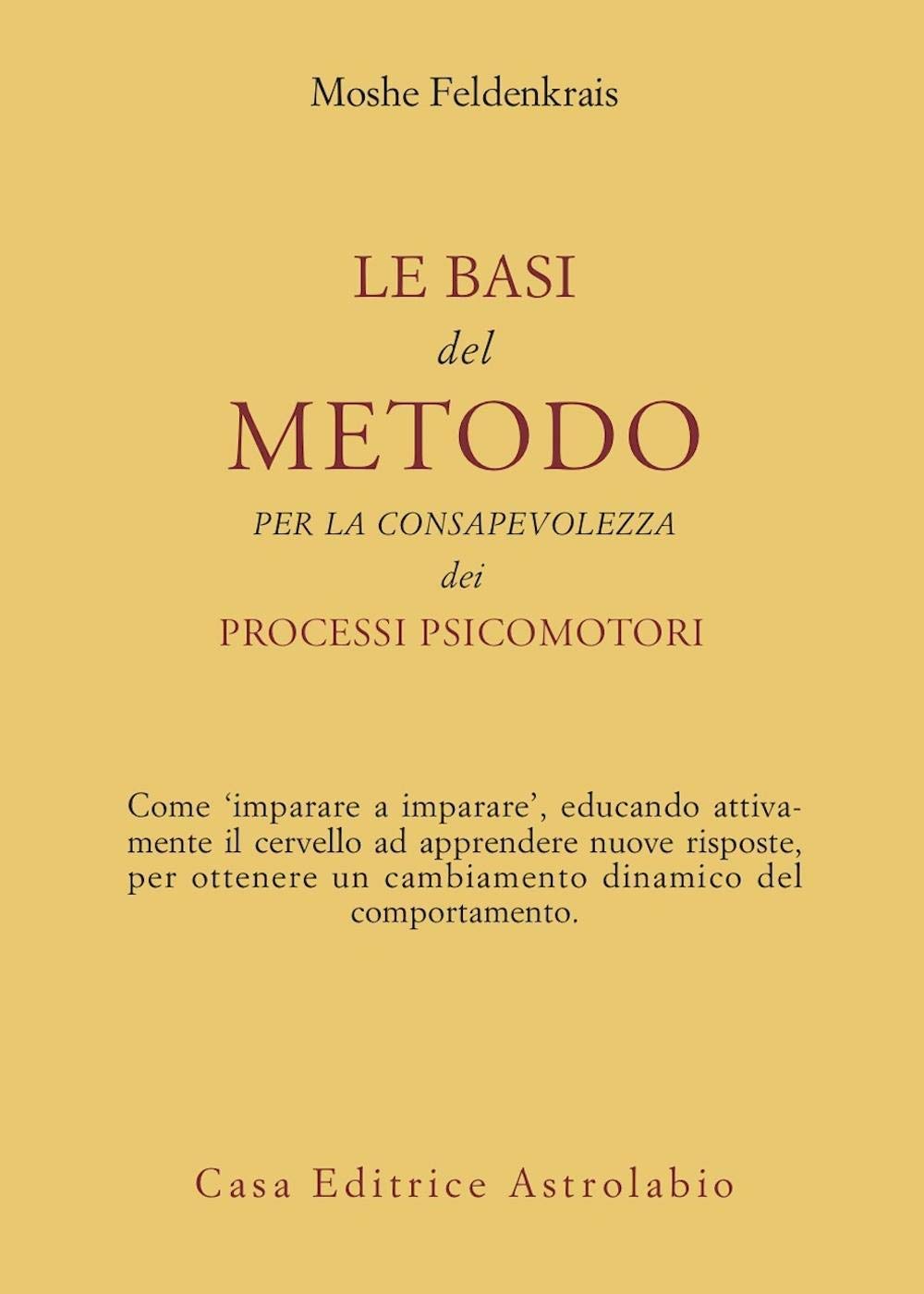 Le basi del metodo per la consapevolezza dei processi psicomotori (Psiche e coscienza) Medicine