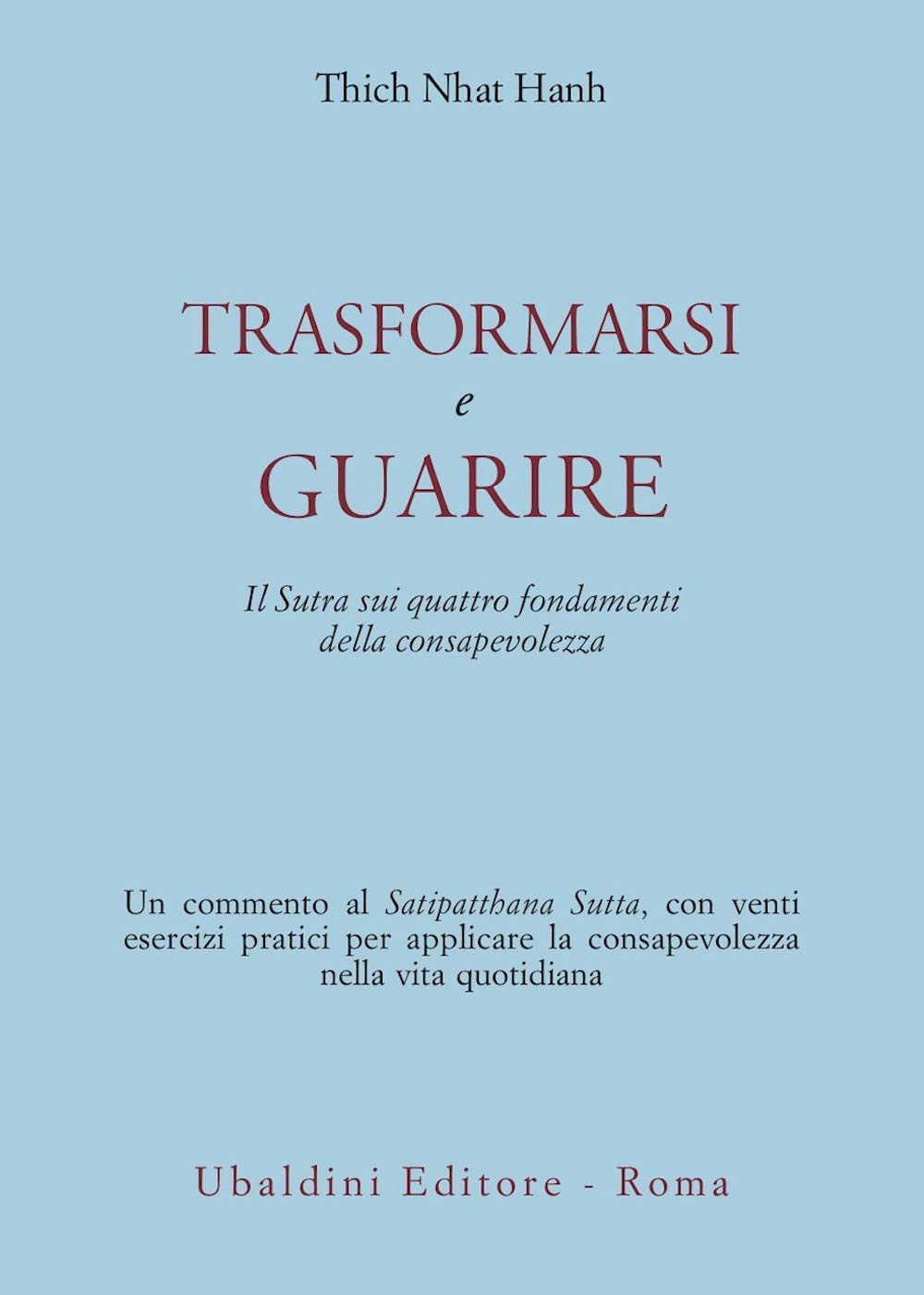 Trasformarsi e guaire. Il sutra sui quattro fondamenti della consapevolezza (Civiltà dell'Oriente) Religion & Esotericism