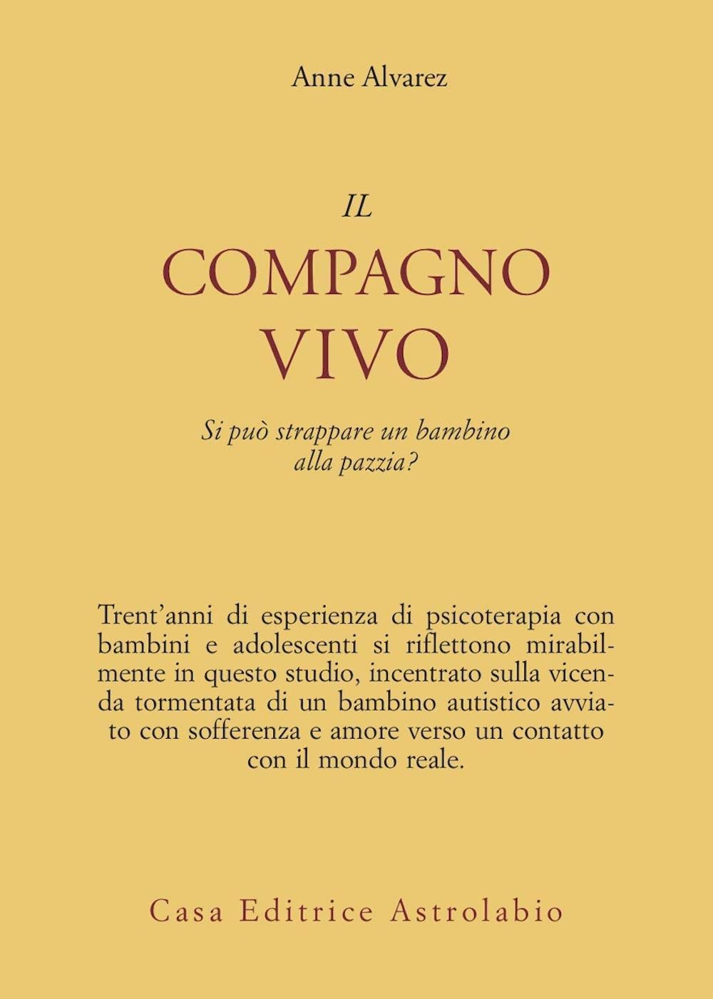 Il compagno vivo. Si può strappare un bambino alla pazzia? (Psiche e coscienza) Psychology