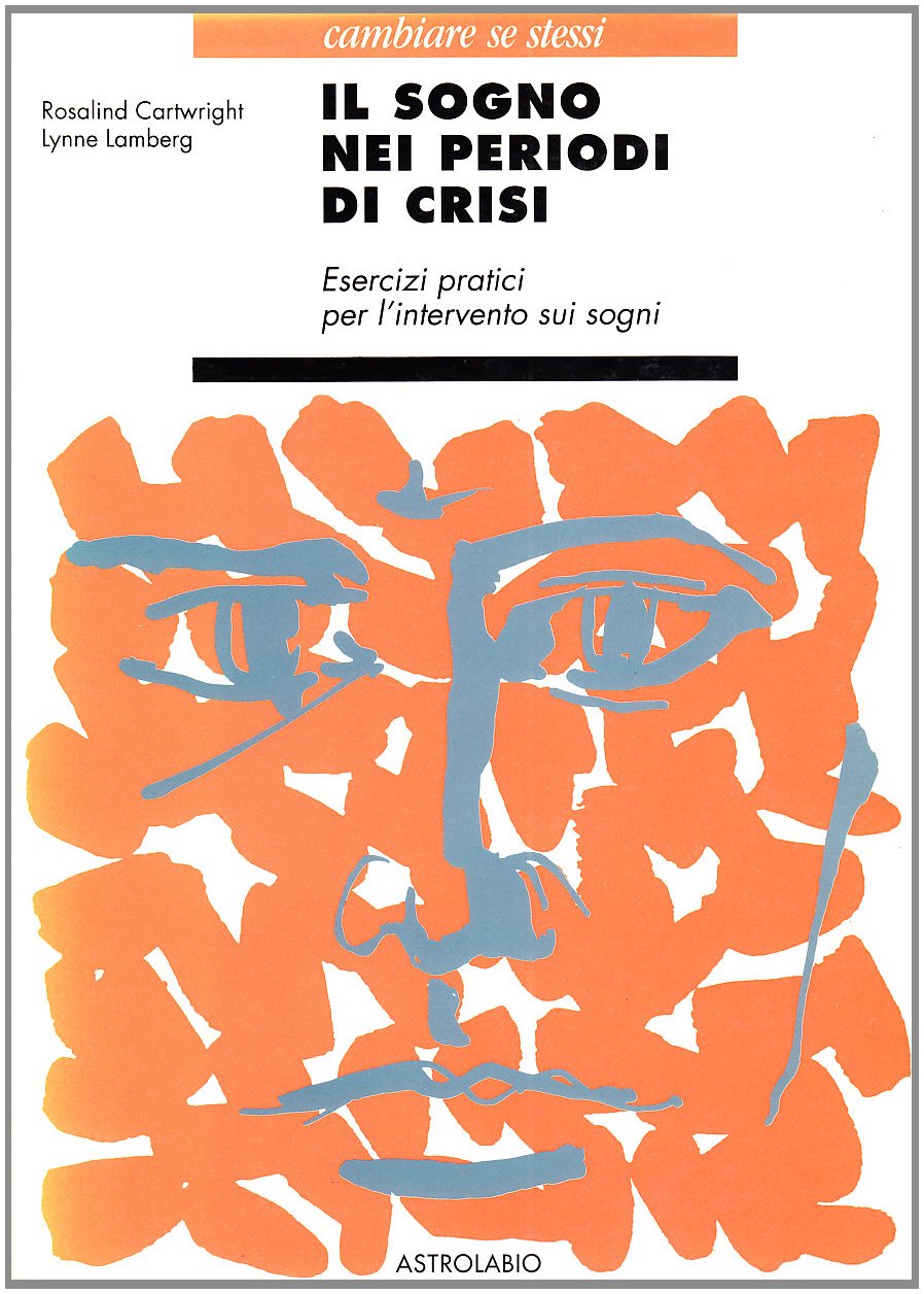 Il sogno nei periodi di crisi. Esercizi pratici per l'intervento sui sogni book