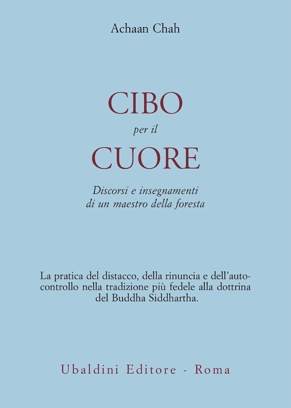 Cibo per il cuore. Discorsi e insegnamenti di un maestro della foresta (Civiltà dell'Oriente) Philosophy