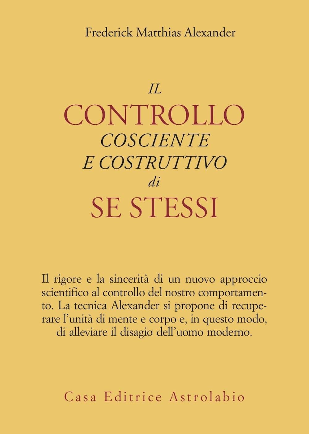 Il controllo cosciente e costruttivo di se stessi (Psiche e coscienza) Books