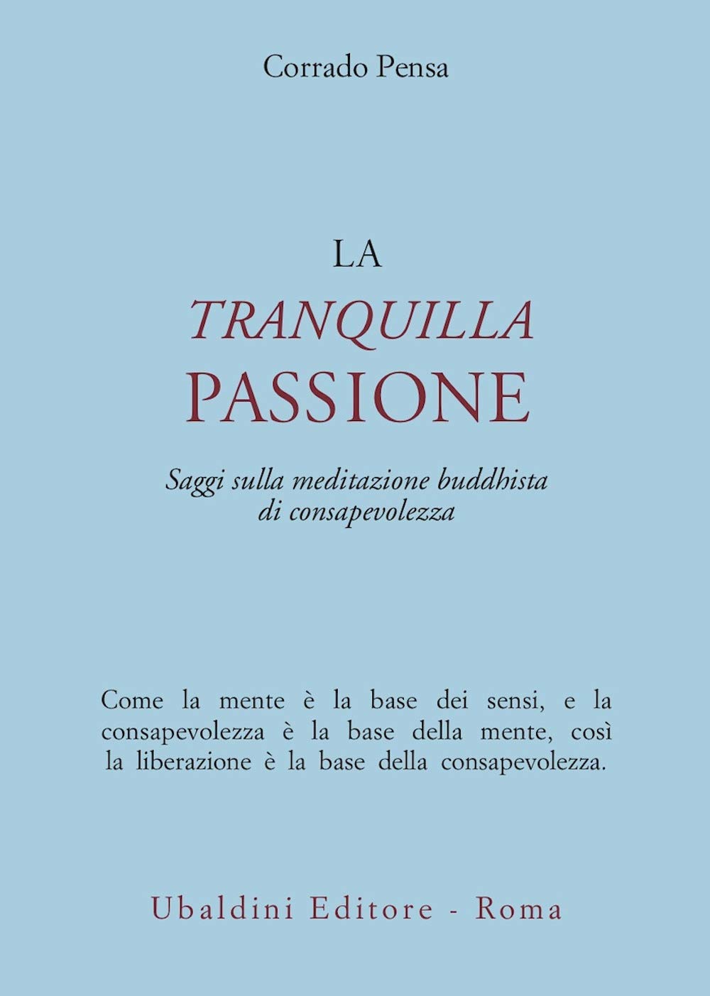 La tranquilla passione. Saggi sulla meditazione buddhista di consapevolezza Religion & Esotericism
