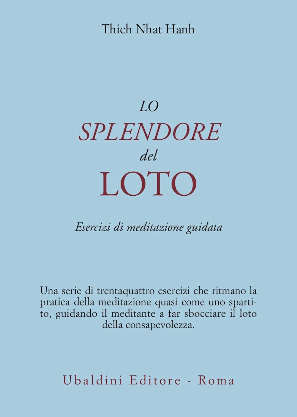 Lo splendore del loto. Esercizi di meditazione guidata (Civiltà dell'Oriente) Religion & Esotericism