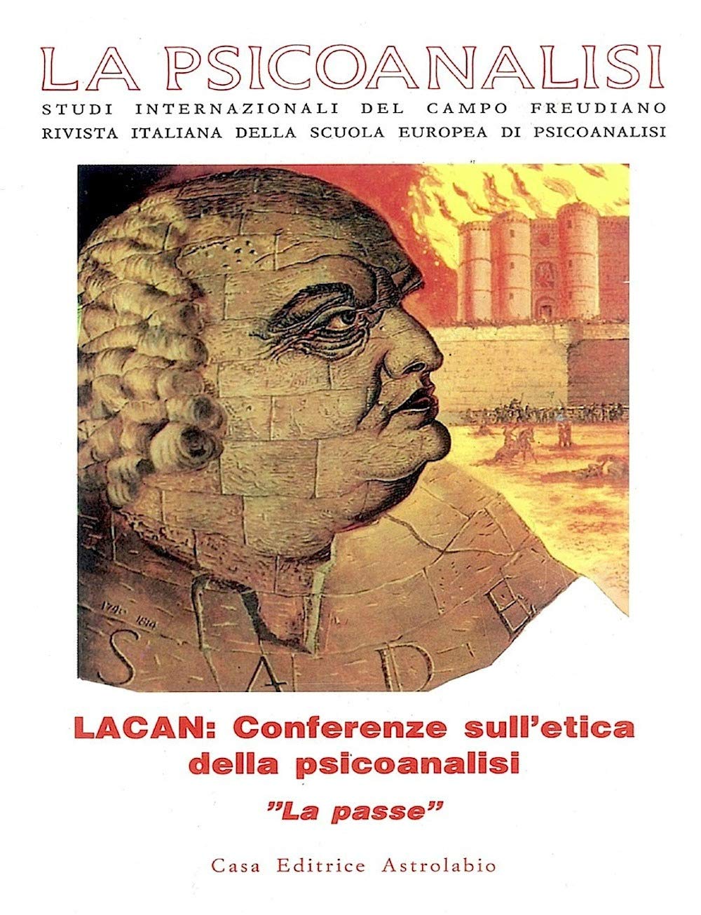 La psicoanalisi. Studi italiani internazionali del campo freudiano. Rivista italiana della scuola europea di psicoanalisi. Lacan: conferenze sull'etica della psicoanalisi. «La Passe» (Vol. 16) Psychology