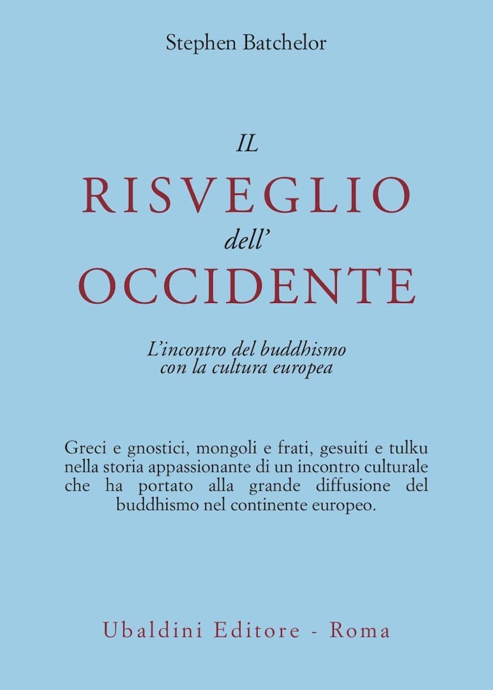 Il risveglio dell'Occidente. L'incontro del buddhismo con la cultura europea (Civiltà dell'Oriente) Religion & Esotericism