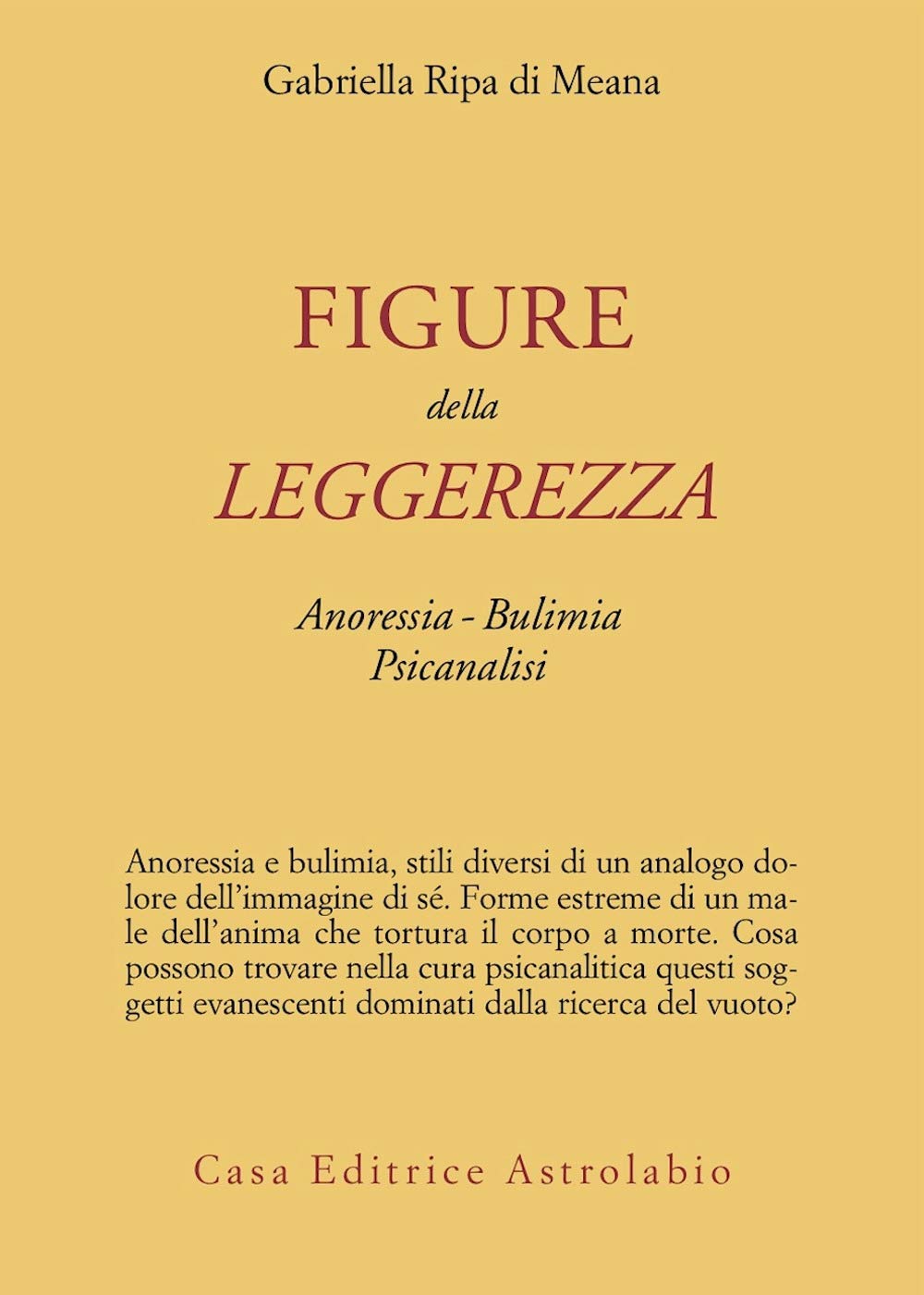 Figure della leggerezza. Anoressia. Bulimia. Psicanalisi (Psiche e coscienza) Medicine