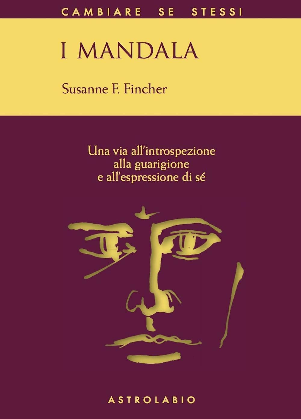 I mandala. Una via all'introspezione, alla guarigione e all'espressione di sé (Cambiare se stessi) Religion & Esotericism