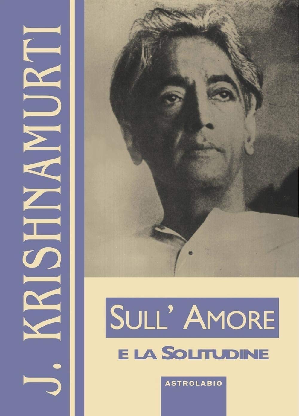 Sull'amore e la solitudine (Krishnamurti su...) Religion & Esotericism