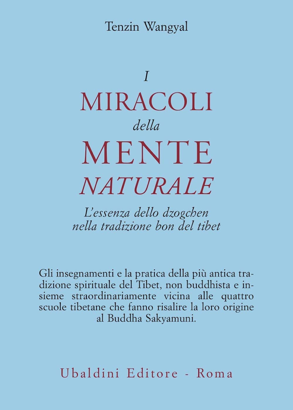I miracoli della mente naturale. L'essenza dello dzogchen nella tradizione bon del Tibet Religion & Esotericism