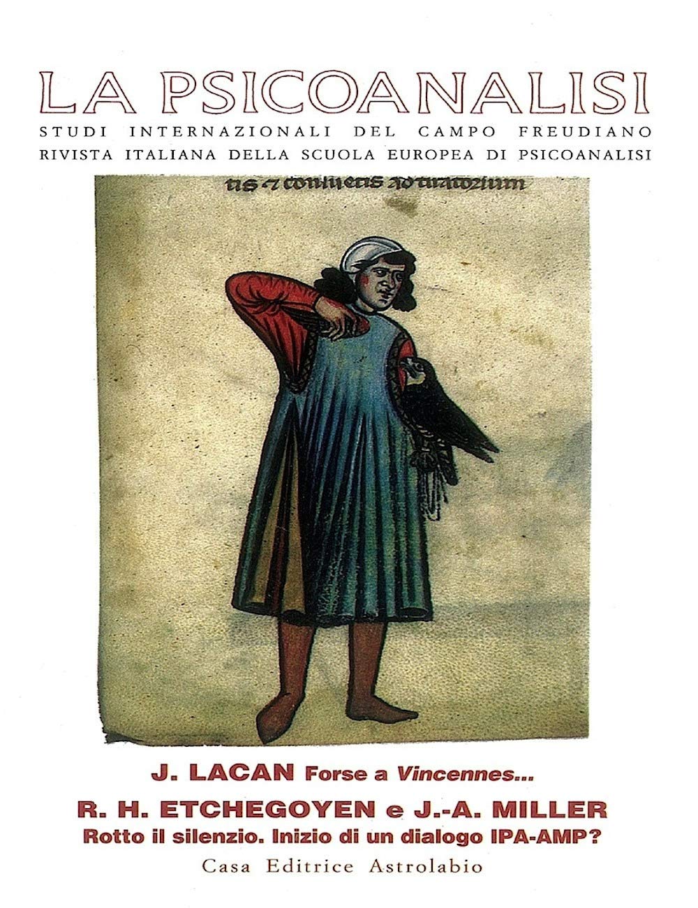 La psicoanalisi. Jacques Lacan: forse a Vincennes...-R. H. Etchegoyen e J. A. Miller: rotto il silenzio. Inizio di un dialogo IPA-AMP (Vol. 21) Psychology