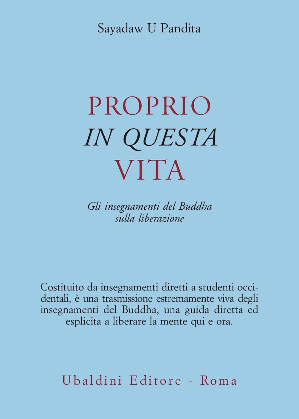 Proprio in questa vita. Gli insegnamenti del Buddha sulla liberazione book