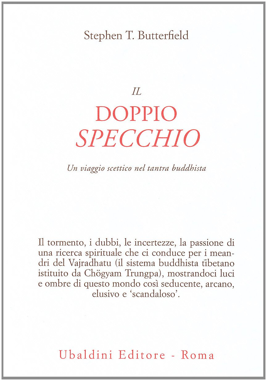 Il doppio specchio. Il tantra buddhista visto dall'interno (Civiltà dell'Oriente) Religion & Esotericism