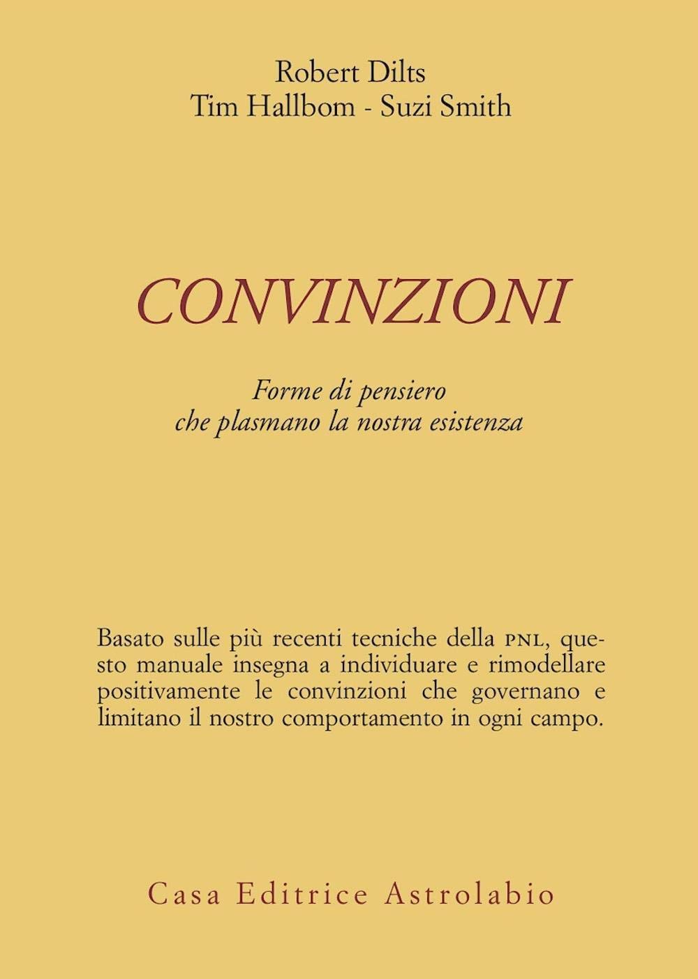 Convinzioni. Forme di pensiero che plasmano la nostra esistenza (Psiche e coscienza) Books