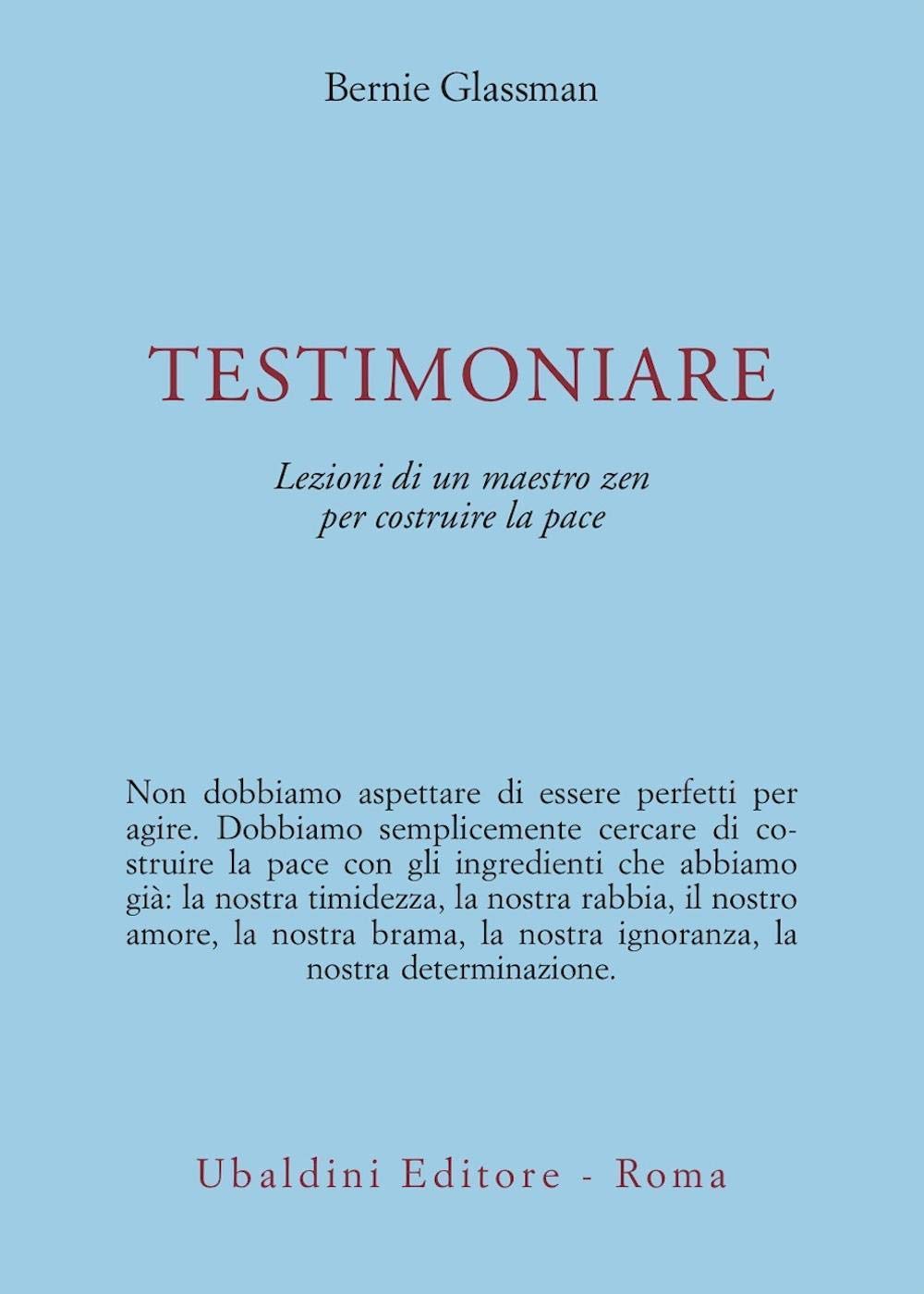 Testimoniare. Lezioni di un maestro zen per costruire la pace (Civiltà dell'Oriente) Religion & Esotericism