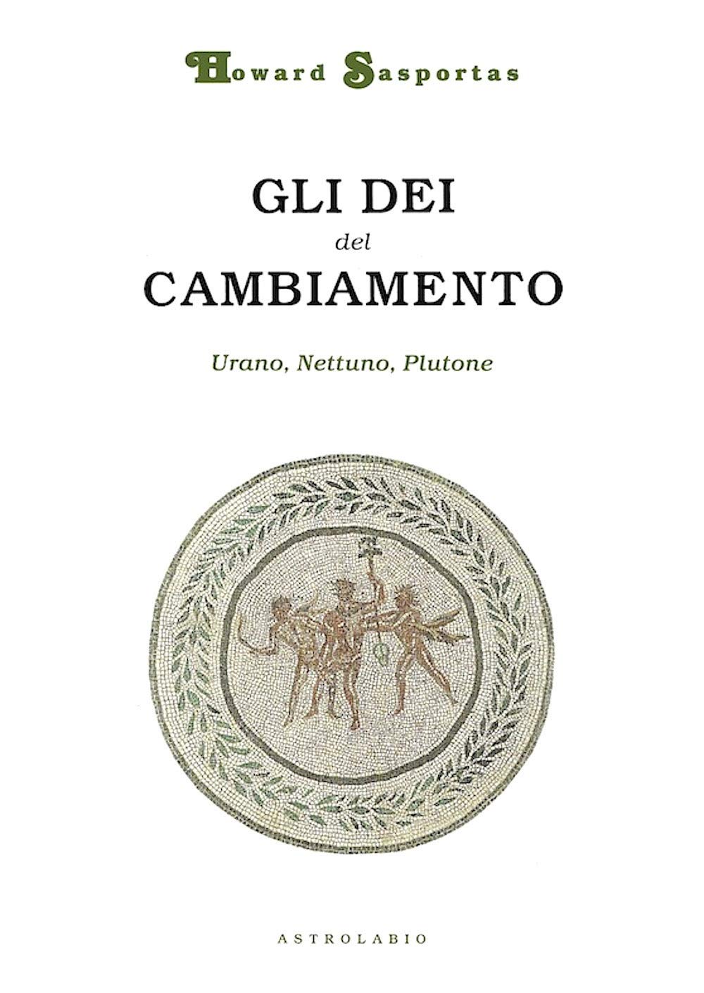 Gli dèi del cambiamento. Urano, Nettuno e Plutone Religion & Esotericism
