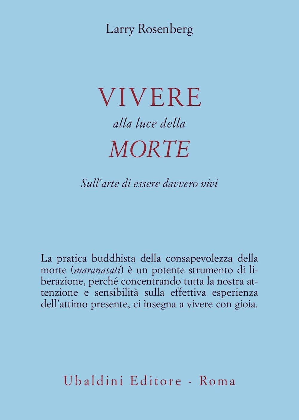 Vivere nella luce della morte. Sull'arte di essere davvero vivi (Civiltà dell'Oriente) Religion & Esotericism