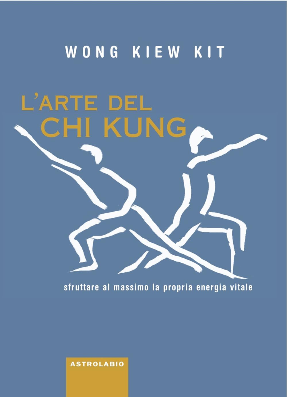 L' arte del Chi Kung. Sfruttare al massimo la propria energia vitale book
