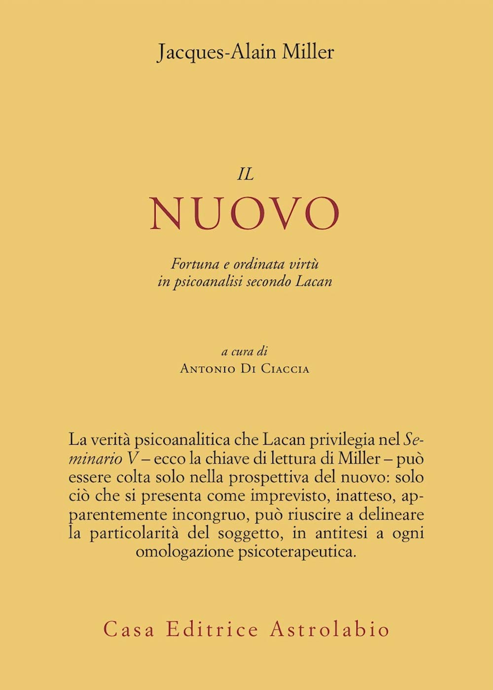 Il nuovo. Fortuna e ordinata virtù in psicoanalisi secondo Lacan (Psiche e coscienza) Psychology