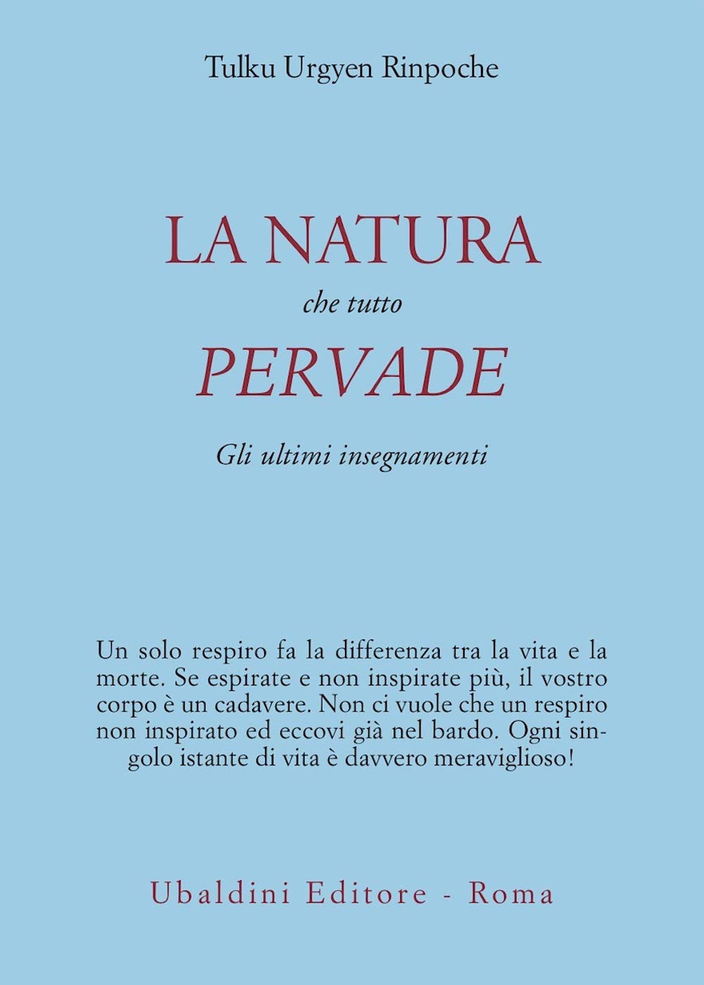 La natura che tutto pervade. Gli ultimi insegnamenti Philosophy