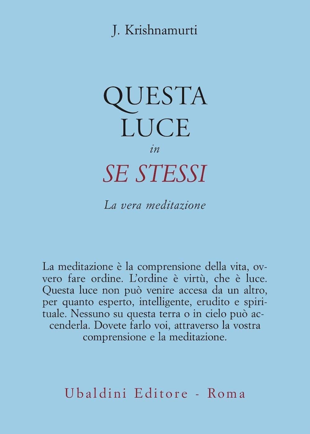 Questa luce in se stessi. La vera meditazione (Opere di Krishnamurti) Philosophy