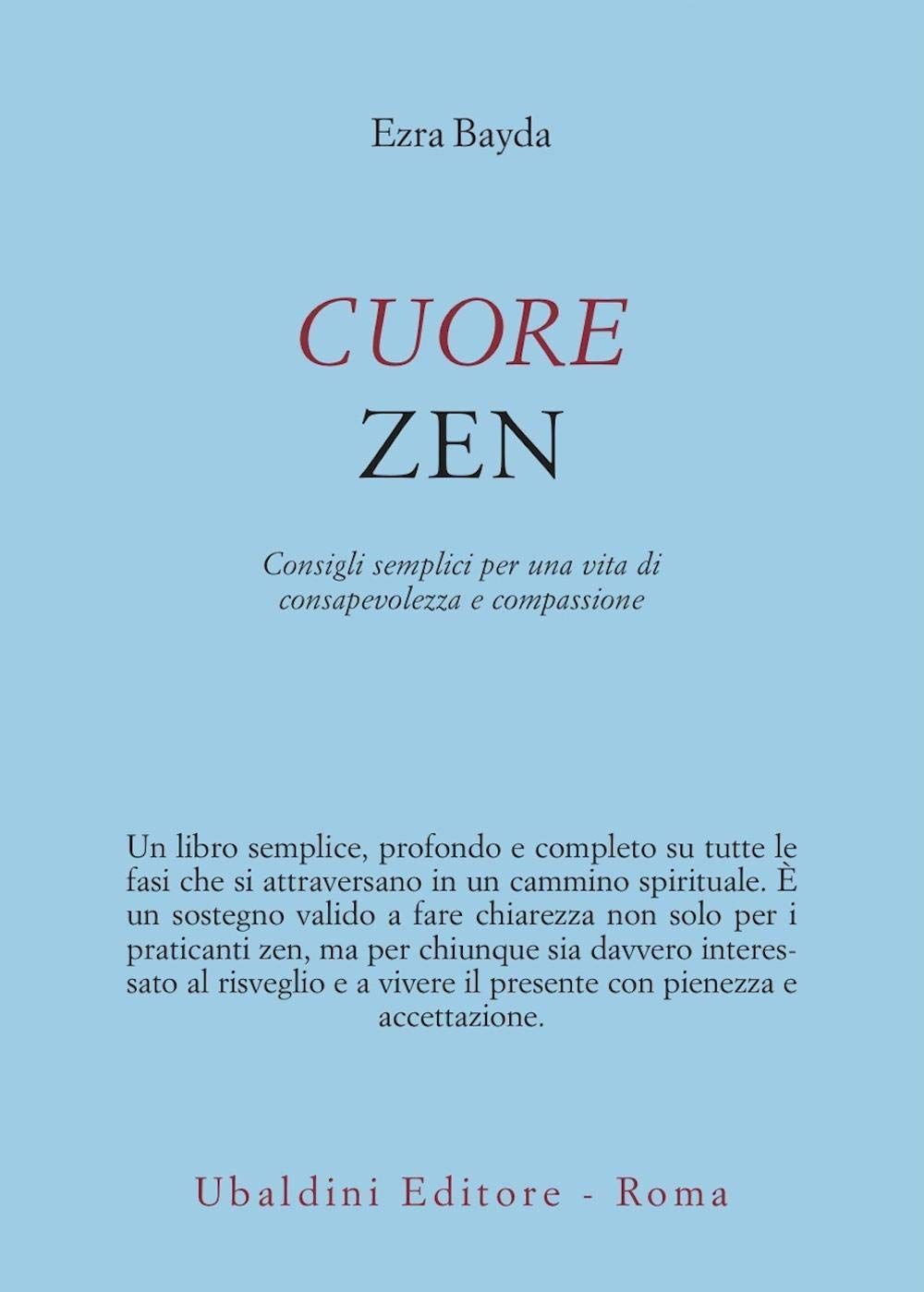Cuore zen. Consigli semplici per una vita di consapevolezza e compassione (Civiltà dell'Oriente) Religion & Esotericism