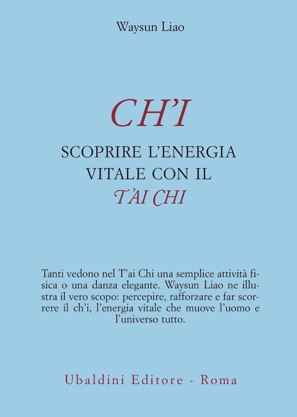 Ch'i. Scoprire l'energia vitale con il t'ai chi book