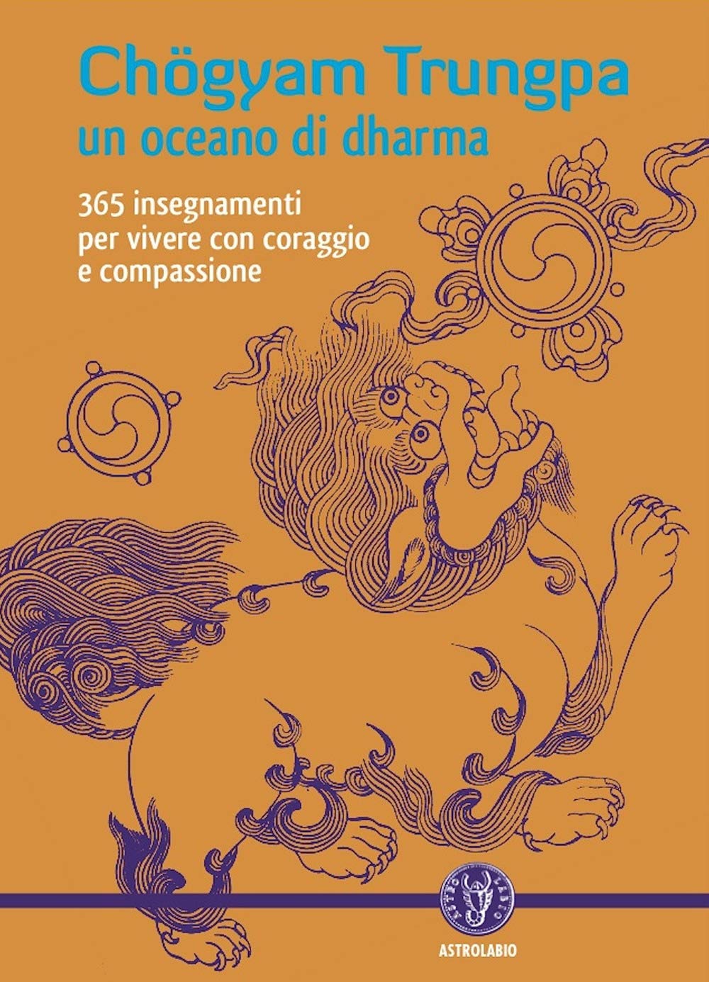 Un oceano di dharma. 265 insegnamenti per vivere con coraggio e compassione book