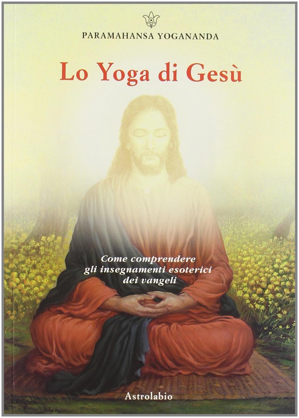Lo yoga di Gesù (Paramahansa Yogananda) Lifestyle