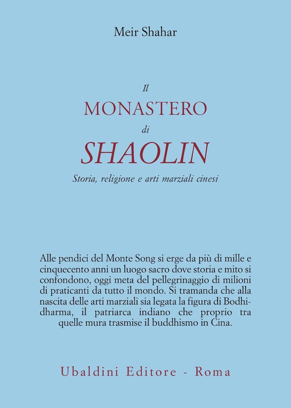Il monastero di Shaolin. Storia, religione e arti marziali cinesi Leisure & Fun