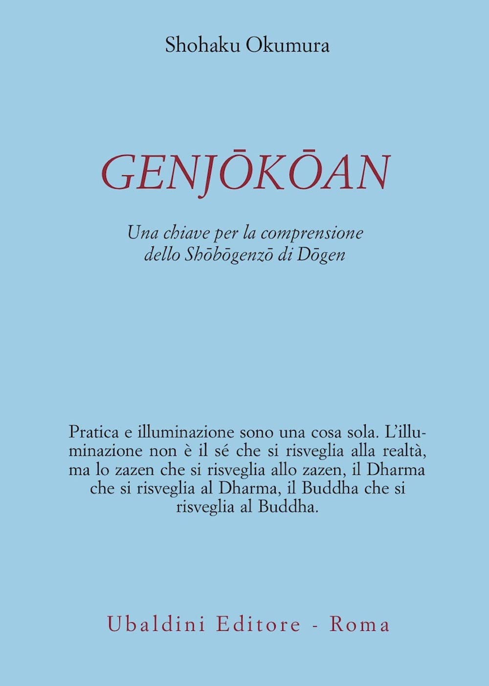 Genjõkõan. Una chiave per la comprensione dello «Shõbõgenzõ» di Dõgen (Civiltà dell'Oriente) Religion & Esotericism