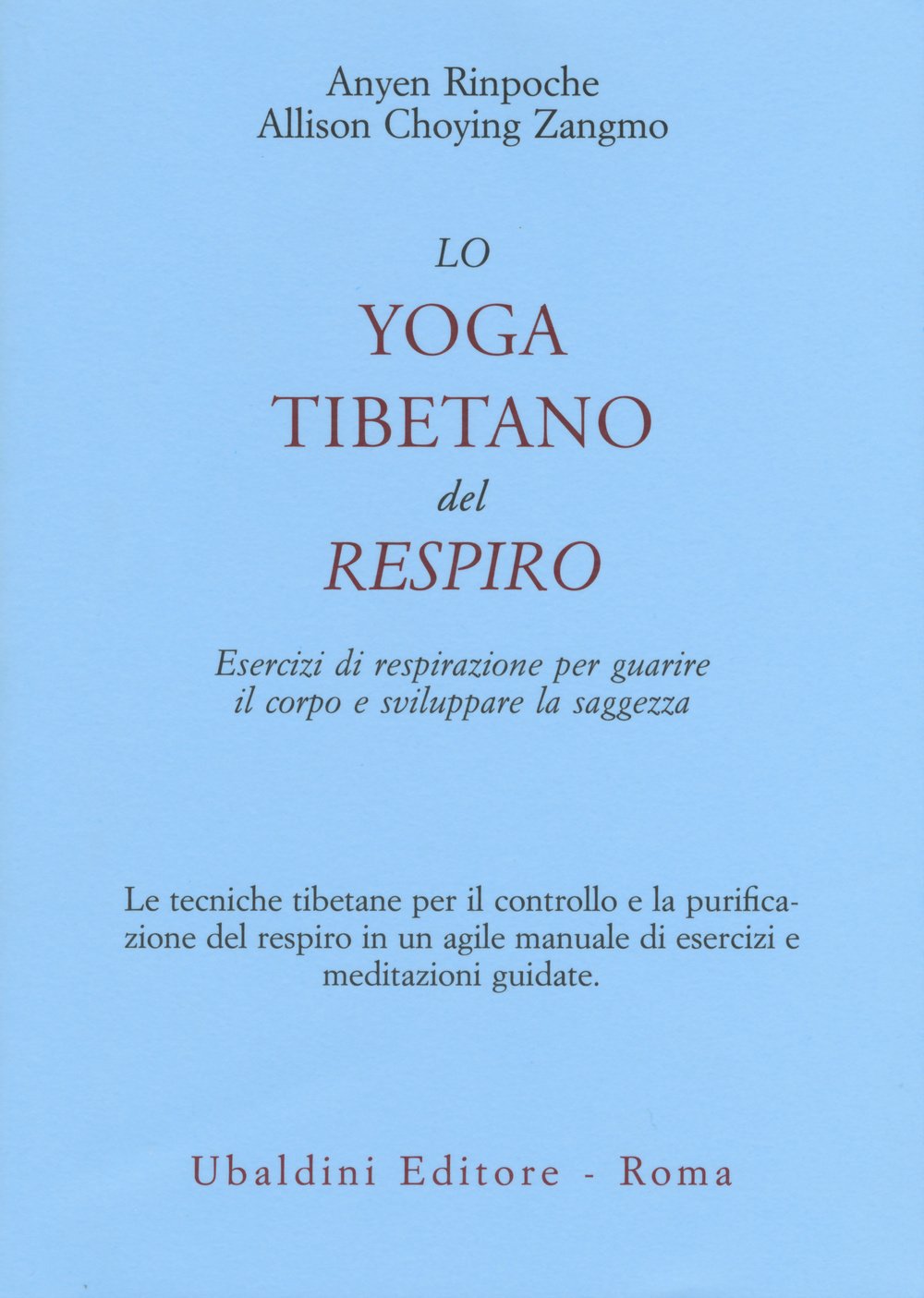 Lo yoga tibetano del respiro. Esercizi di respirazione per guarire il corpo e sviluppare la saggezza book