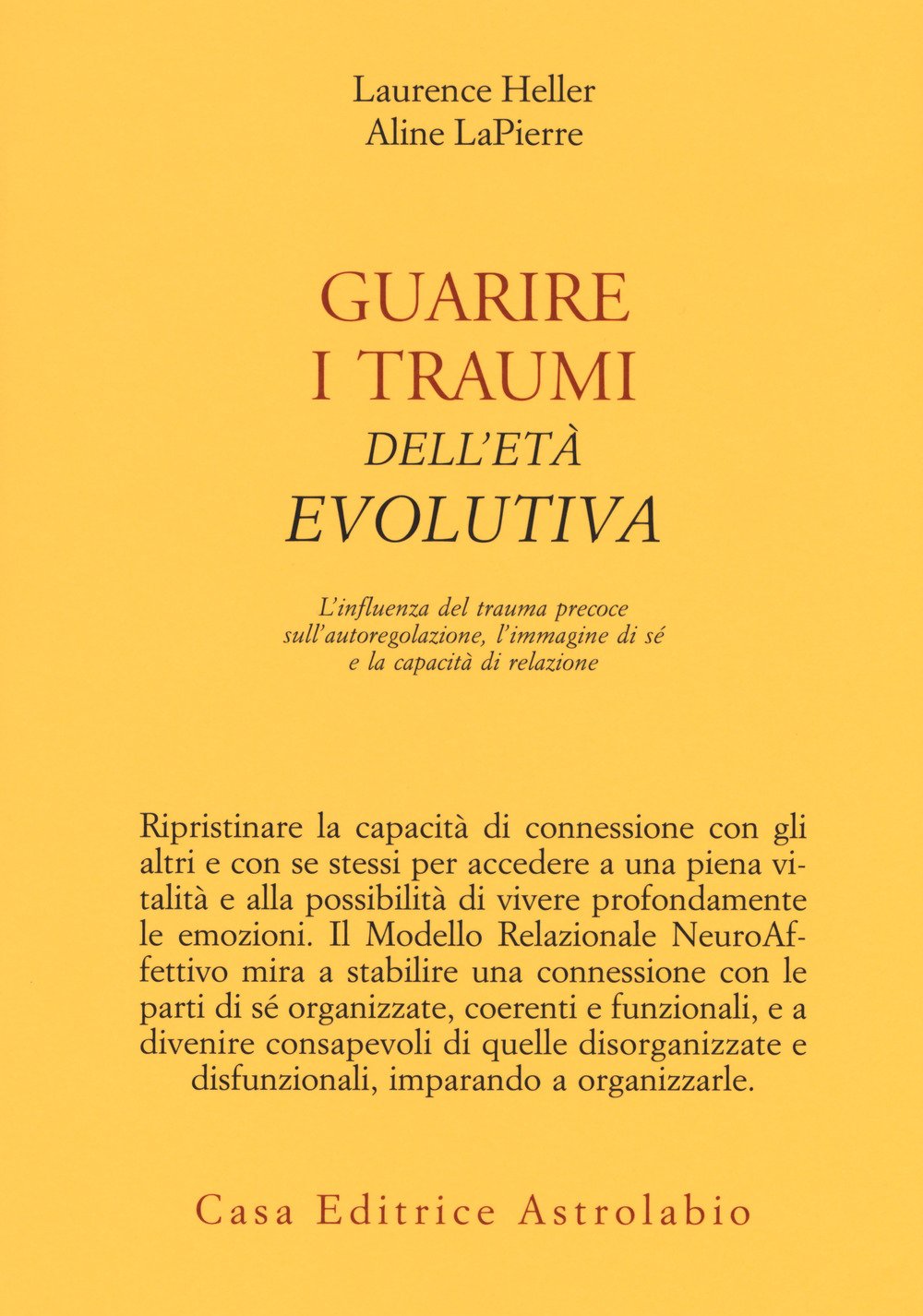Guarire i traumi dell'età evolutiva. L'influenza del trauma precoce sull'autoregolazione, l'immagine di sé e la capacità di relazione book