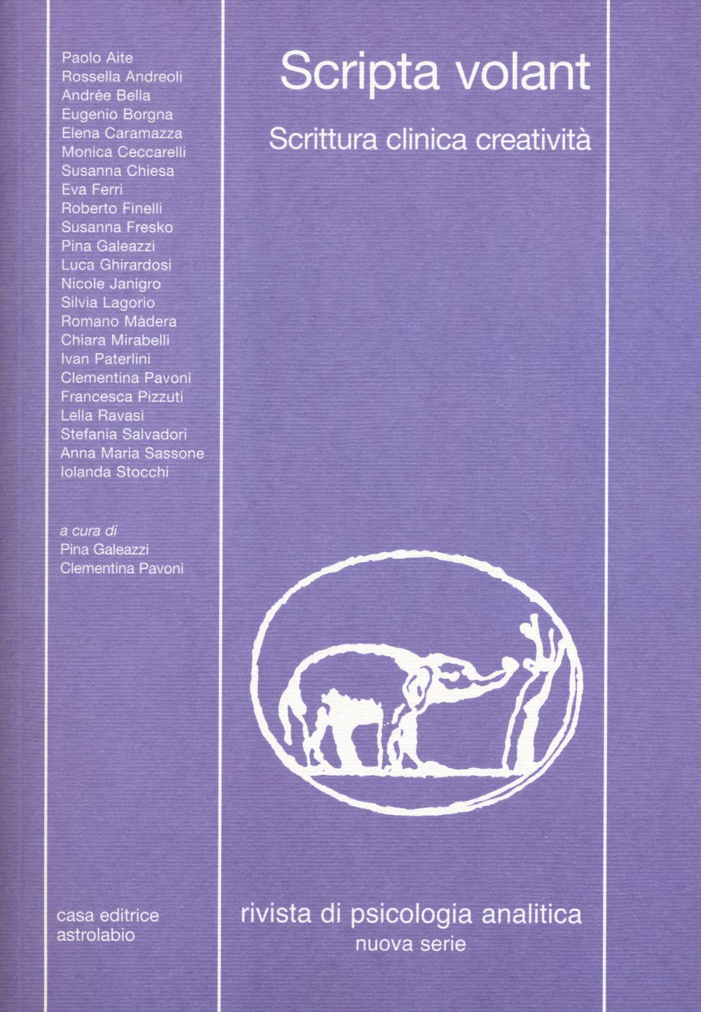 Rivista di psicologia analitica. Nuova serie. Scripta volant. Scrittura clinica creatività (2018) (Vol. 45) book