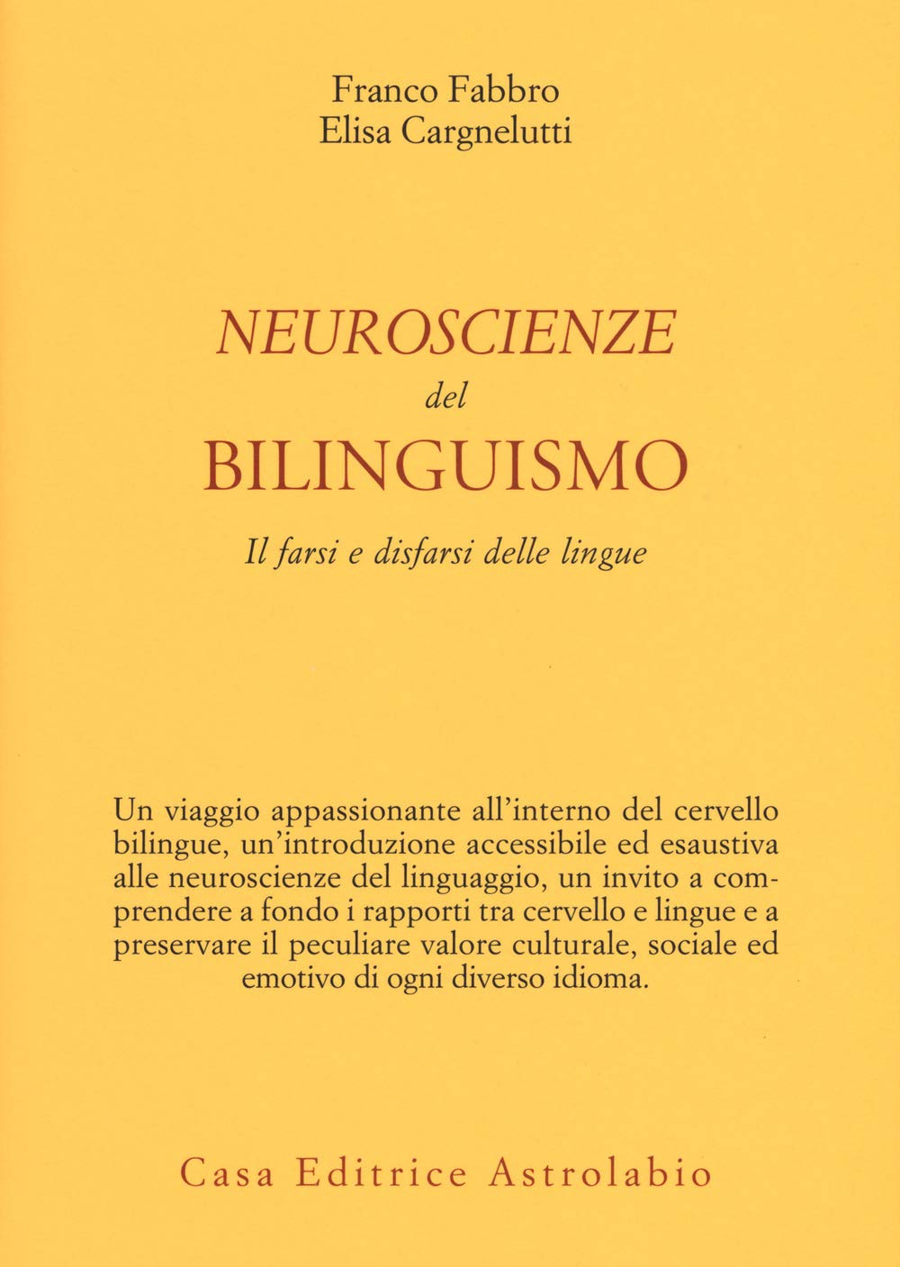 Neuroscienze del bilinguismo. Il farsi e disfarsi delle lingue book