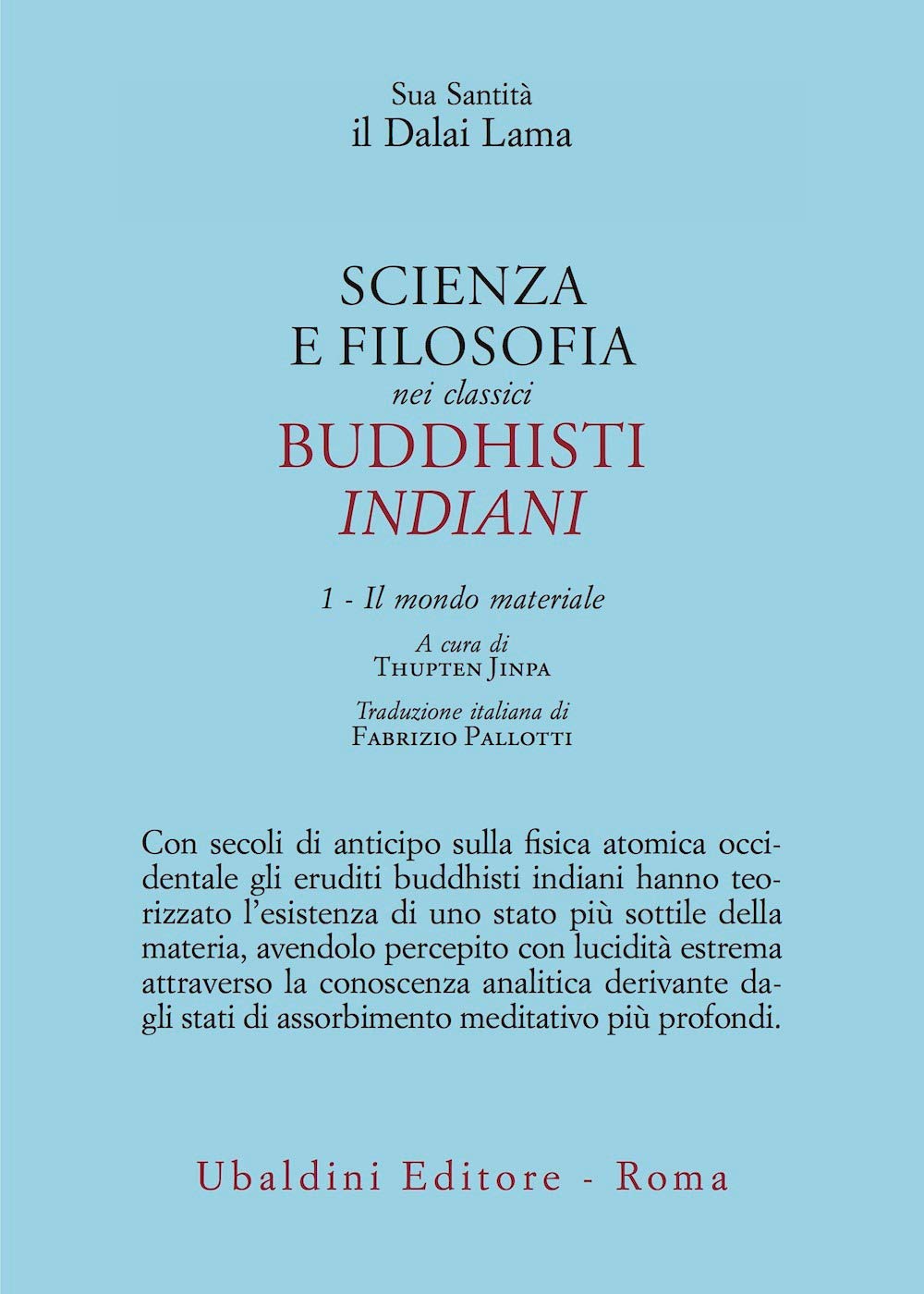 Scienza e filosofia nei classici buddhisti indiani. Il mondo materiale (Vol. 1) (Civiltà dell'Oriente) Religion & Esotericism